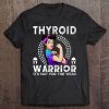 Womens Thyroid Cancer Warrior Shirt Awareness Gift For Women Girls Tee