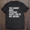 Womens You Cannot Make Everyone Happy You're Not Biryani Funny Food Tee