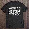 World's Okayest Magician Magician Tee Tee