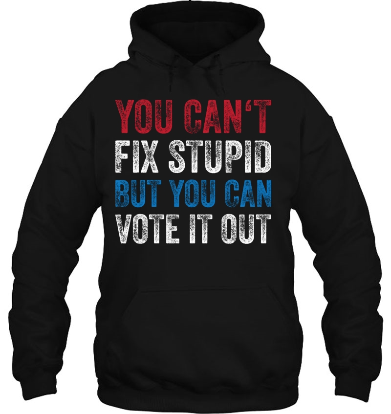 You Can't Fix Stupid But You Can Vote It Out Anti Trump Gift Mugs