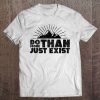 Adventure Traveling Camping Gifts - Do More Than Just Exist Premium Tee