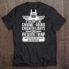 If You Don't Like Chrome Boobs Chicken Lights And President Trump Trucker Tee