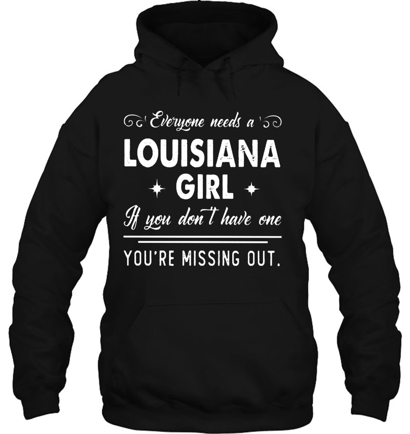 Everyone Needs A Louisiana Girl If You Don