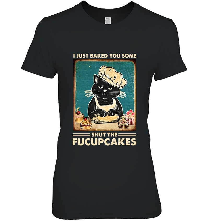 I Just Baked You Some Shut The Fucupcakes Black Cat Baking Hoodie