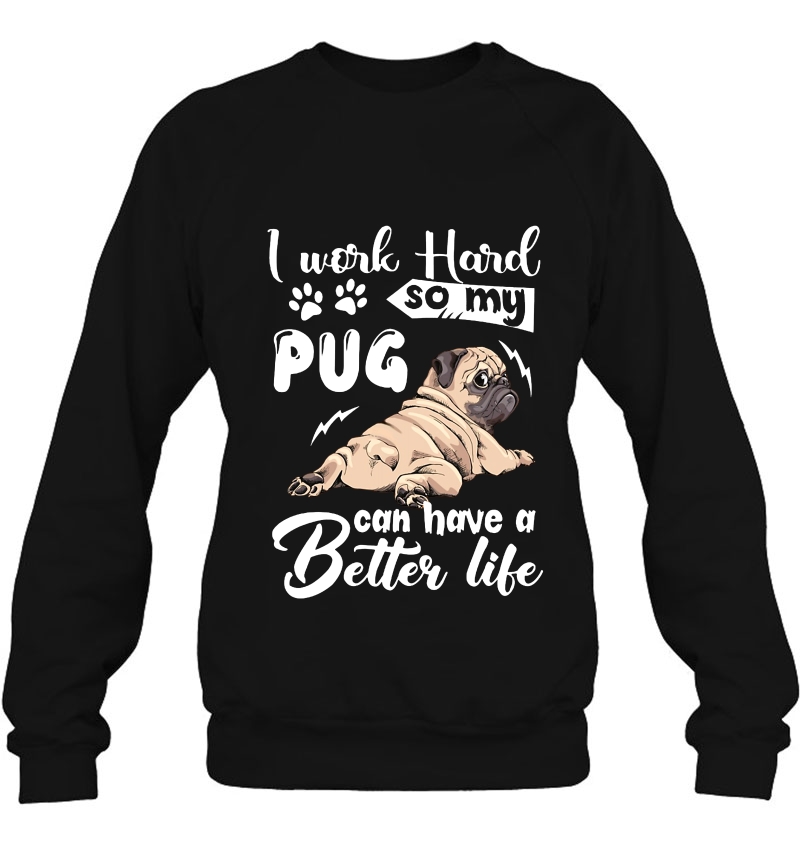 I Work Hard So My Pug Can Have A Better Life Cute Baby Pug Mugs