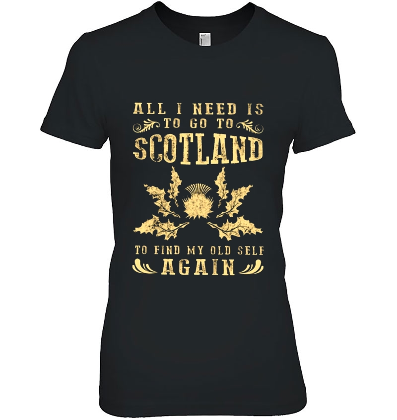 All I Need Is To Go To Scotland To Find My Old Self Again Hoodie