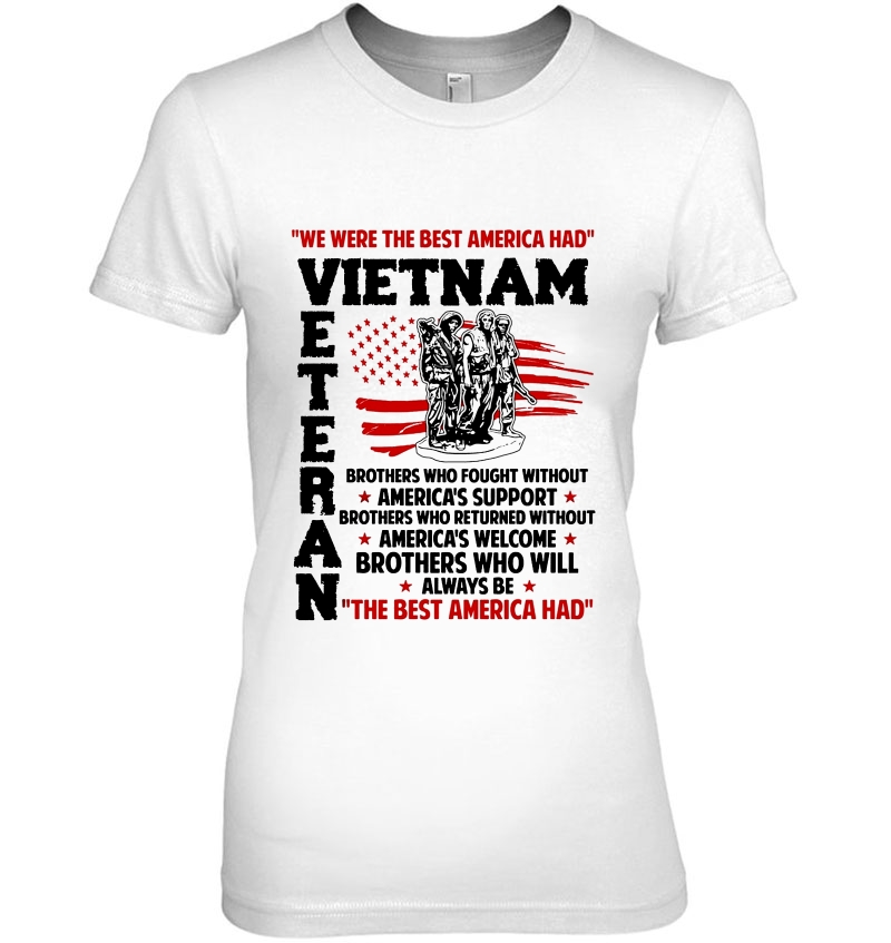 We Were The Best America Had Vietnam Veteran The Best America Had Ladies Tee