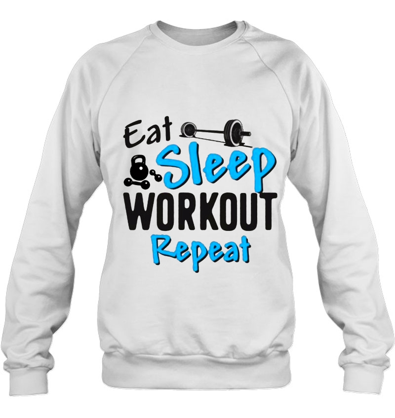 Eat Sleep Workout Repeat Sweatshirt