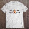 Talk Less Smile More Aaron Burr Tee