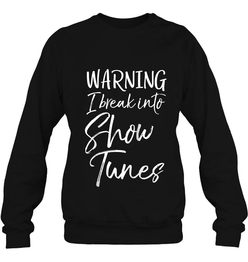 Cute Broadway Musical Quote Warning I Break Into Show Tunes Raglan Baseball Tee Mugs