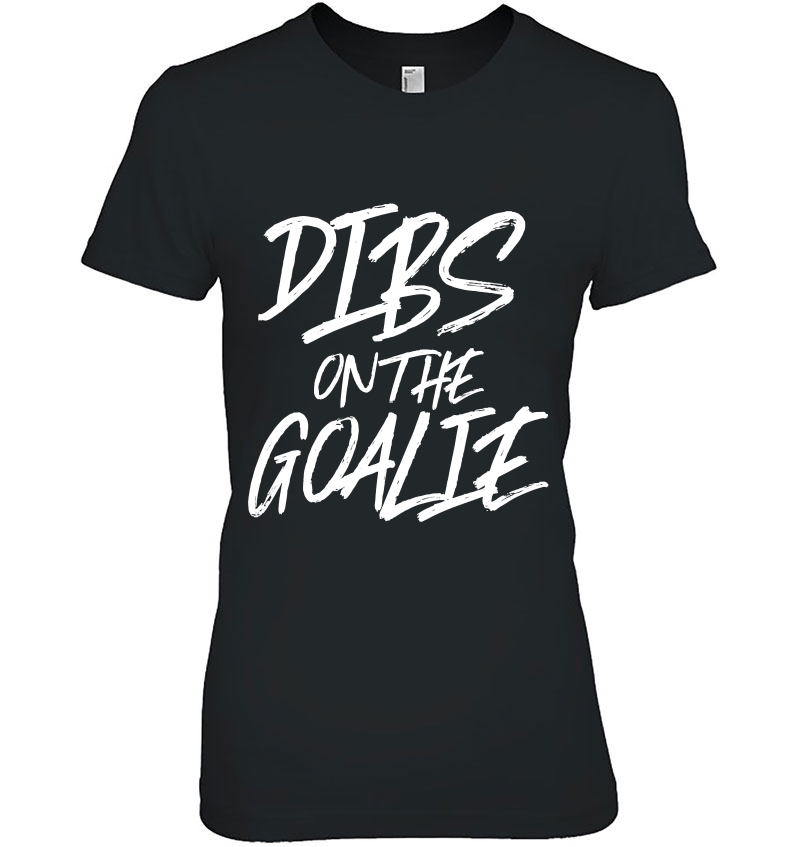 Dibs On The Goalie Funny Husband Wife Soccer Sport Hoodie