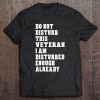 Do Not Disturb This Veteran - Unisex Funny Gifts Tee