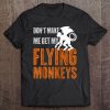 Don't Make Me Get My Flying Monkeys Shirt - Halloween Gift Raglan Baseball Tee Tee