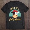 Don't Be A Salty Heifer Funny Cow Inspired Tee