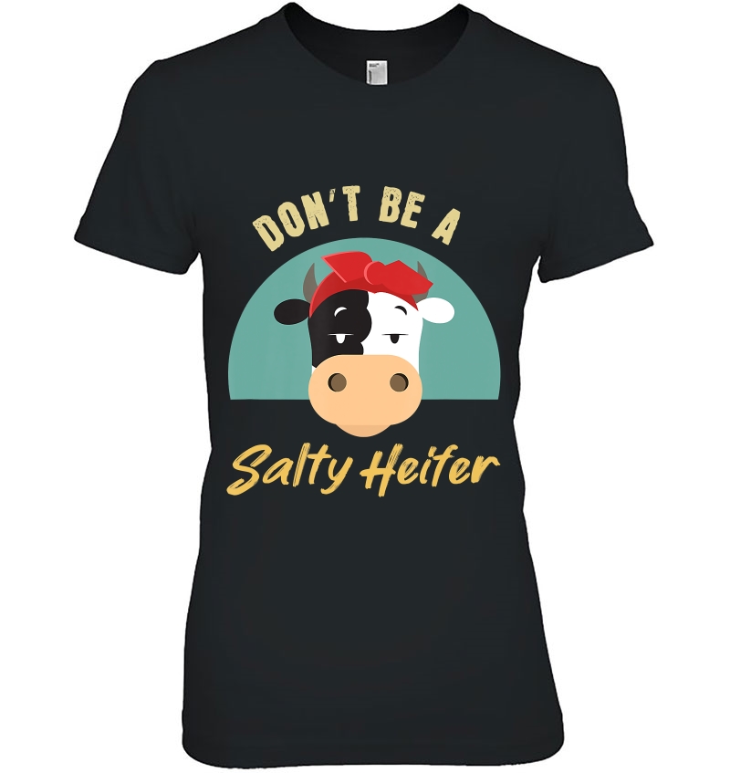 Don't Be A Salty Heifer Funny Cow Inspired Hoodie