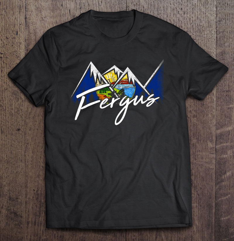 Fergus Montana Flag Mountains Shirt State Souvenir Gift Shirt