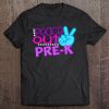 First Day Of School Shirt Peace Out Pre-K Graduation Daughter Tee