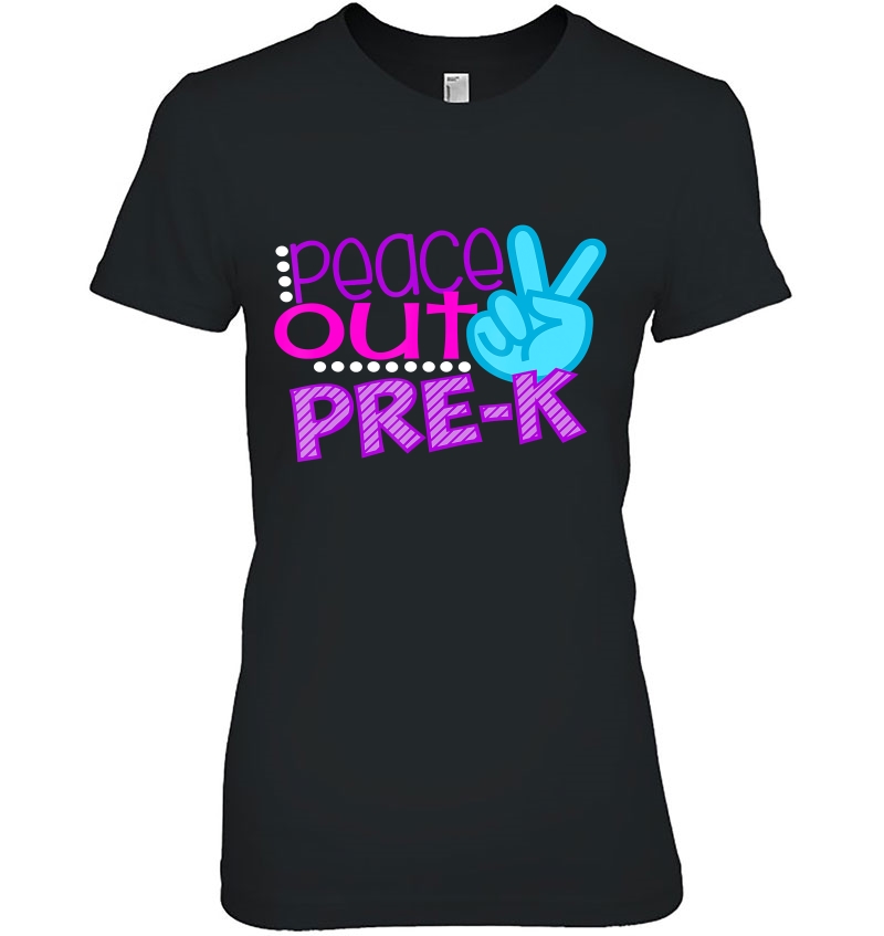 First Day Of School Shirt Peace Out Pre-K Graduation Daughter Hoodie