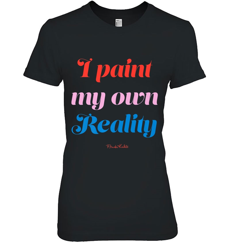 Frida Kahlo My Own Reality Quote Premium Hoodie