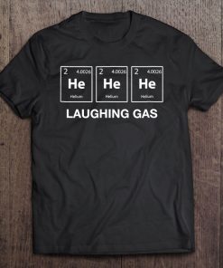 Funny Chemistry Laughing Gas Periodic Table Elements Tee