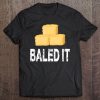 Funny Farming Baled It Farm Hay Bale Pun Gift Tee