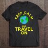 Funny Keep Calm And Travel On World Map Gift Tee