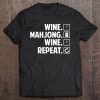 Funny Mahjong Tee Mah Jong Wine Lover Game Lovers Gifts Tee