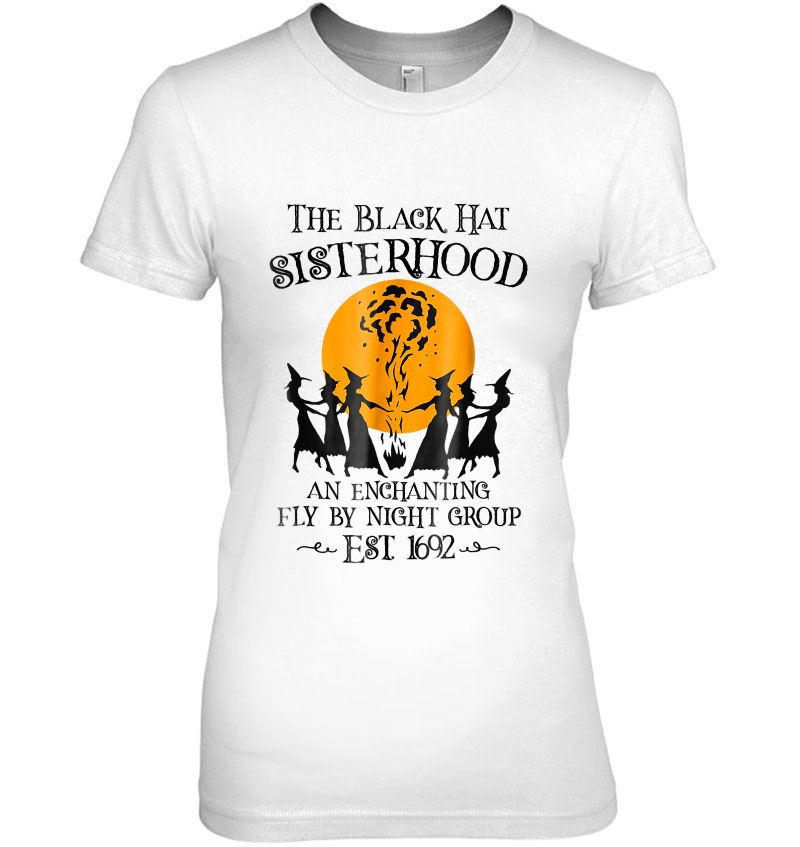 Black Hat Sisterhood Enchanting Fly Night Est 1692 Tshirt Hoodie