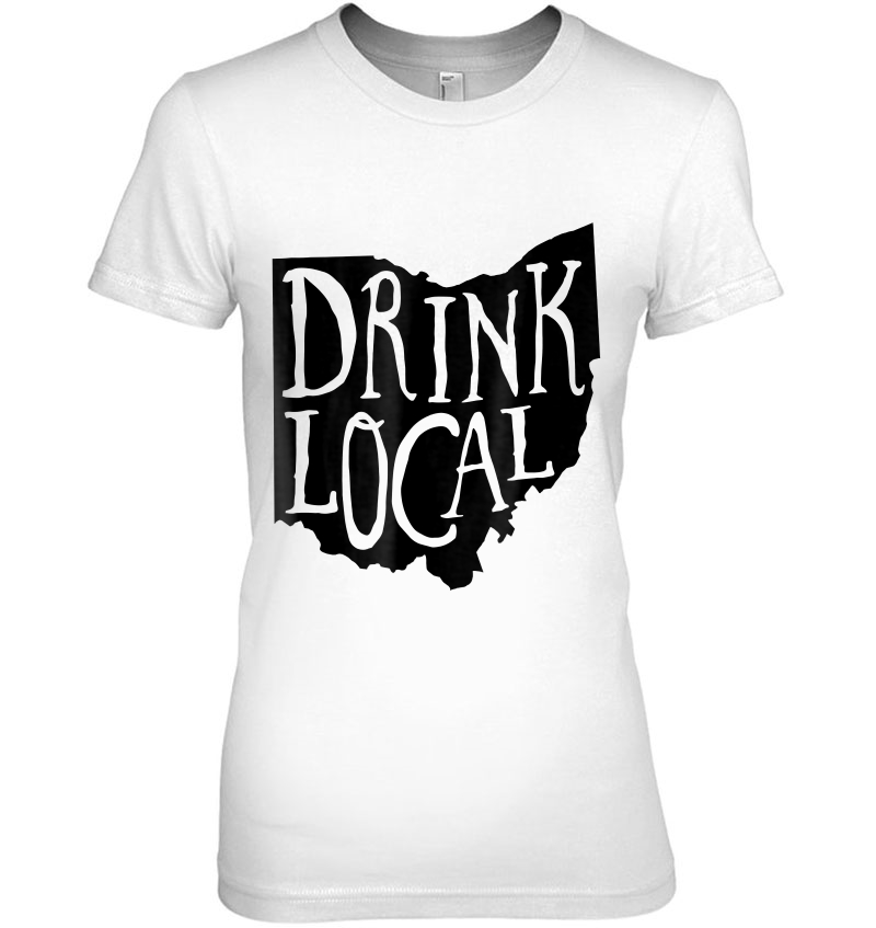 Drink Local Ohio State Outline Craft Beer Shirt Hoodie