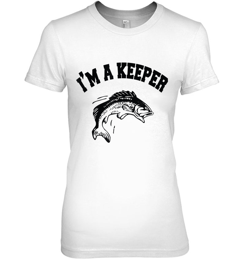 I'm A Keeper Fisherman Love Fishing Funny Fish Gift Hoodie