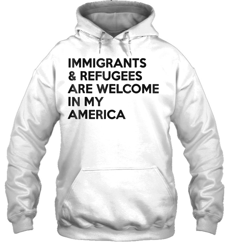 Immigrants And Refugees Are Welcome In My America Mugs