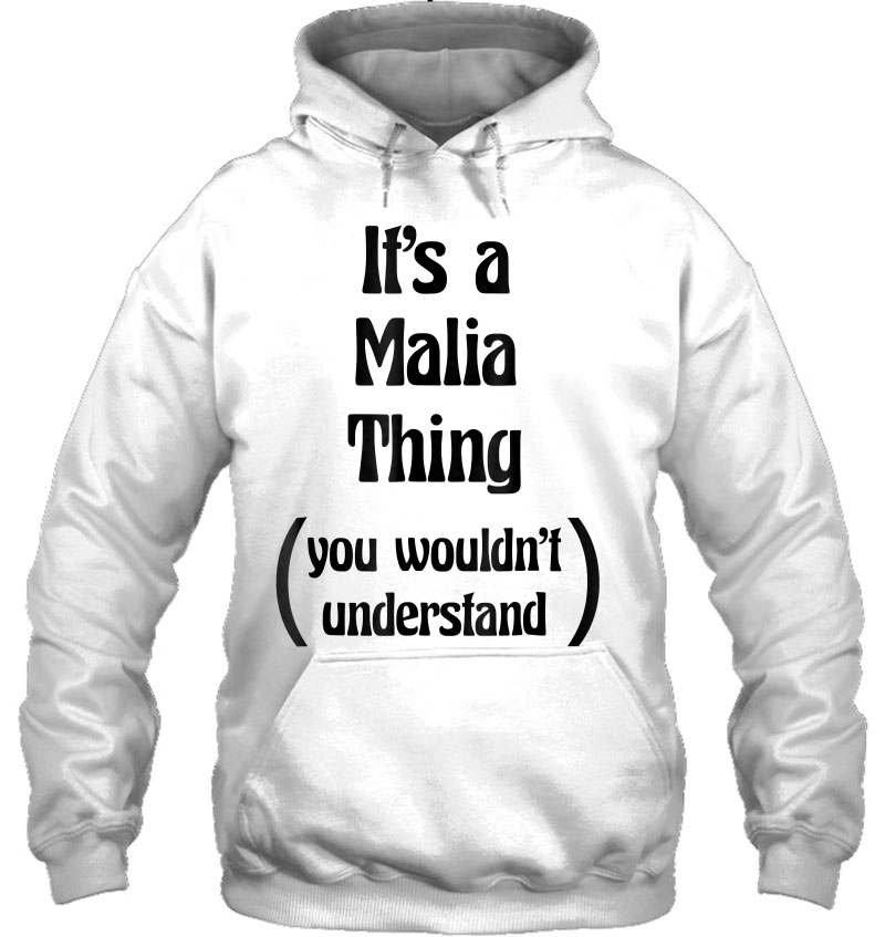 It's A Malia Thing You Wouldn't Understand Tshirt Gift Mugs