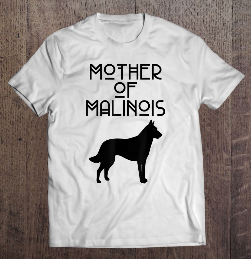 Mother Of Malinois Acr009a Dog Shirt