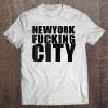 New York Fucking City Rude Offensive Tee Tee