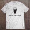 Save The Ales Tee