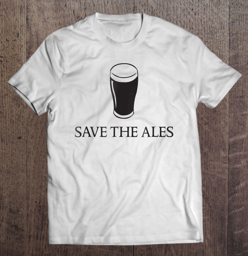 Save The Ales Shirt