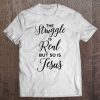 Struggle Is Real Jesus Christian Women Bible Verse Tank Top Tee