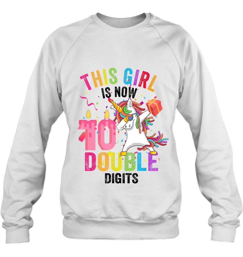 This Girl Is Now 10 Double Digits Gift Unicorn 10Th Birthday Sweatshirt