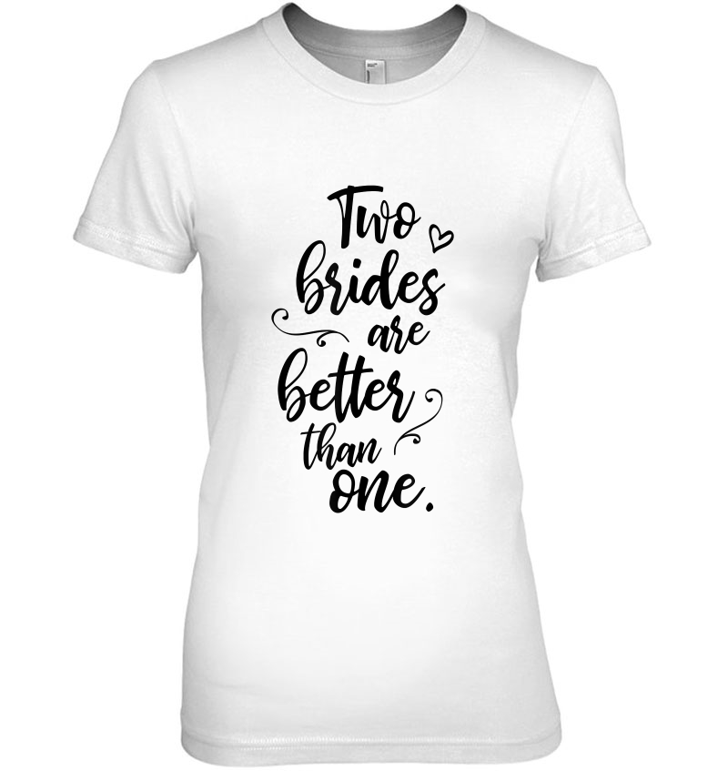 Two Brides Are Better Than One - Lesbian Wedding Gay Pride Hoodie