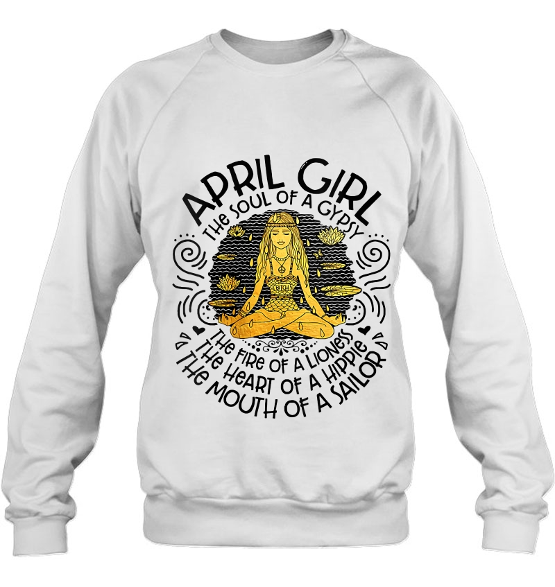 Womens April Girl The Soul Of A Gypsy The Fire Of A Lioness V-Neck Sweatshirt