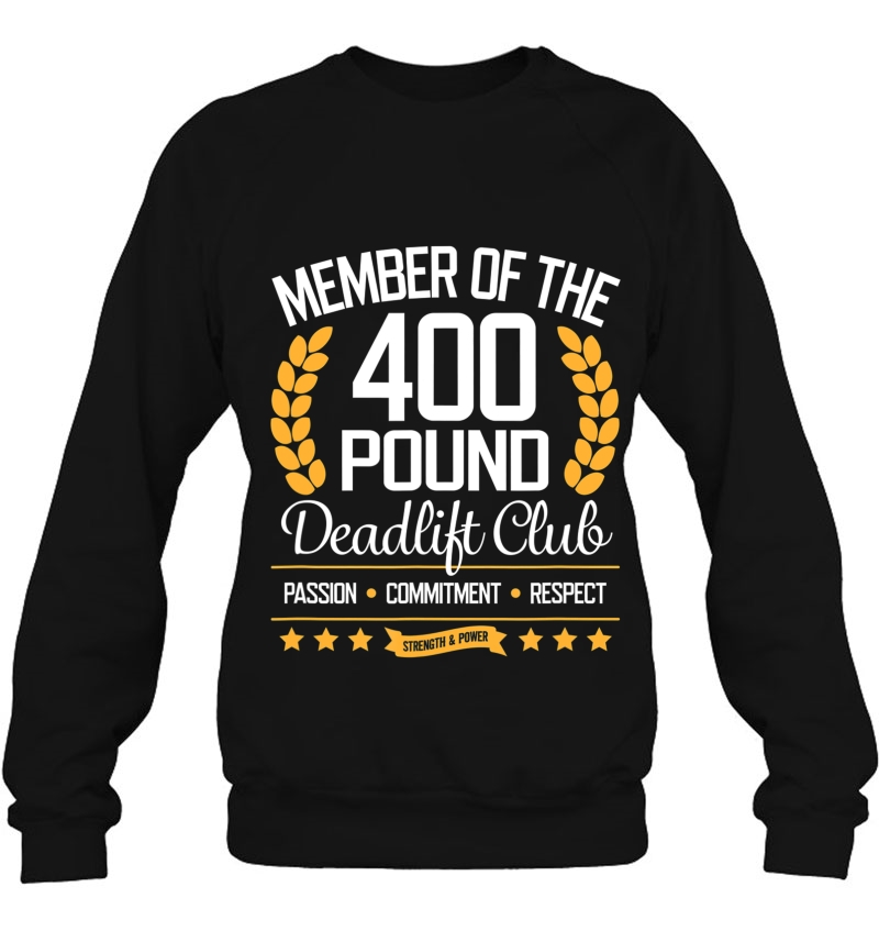 400 Pound Deadlift Club Gym For Men And Women Sweatshirt