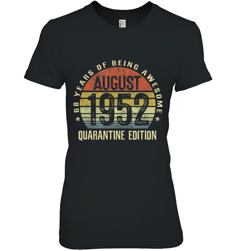 68 Year Old Birthday Vintage August 1952 Quarantine Edition Ladies Tee