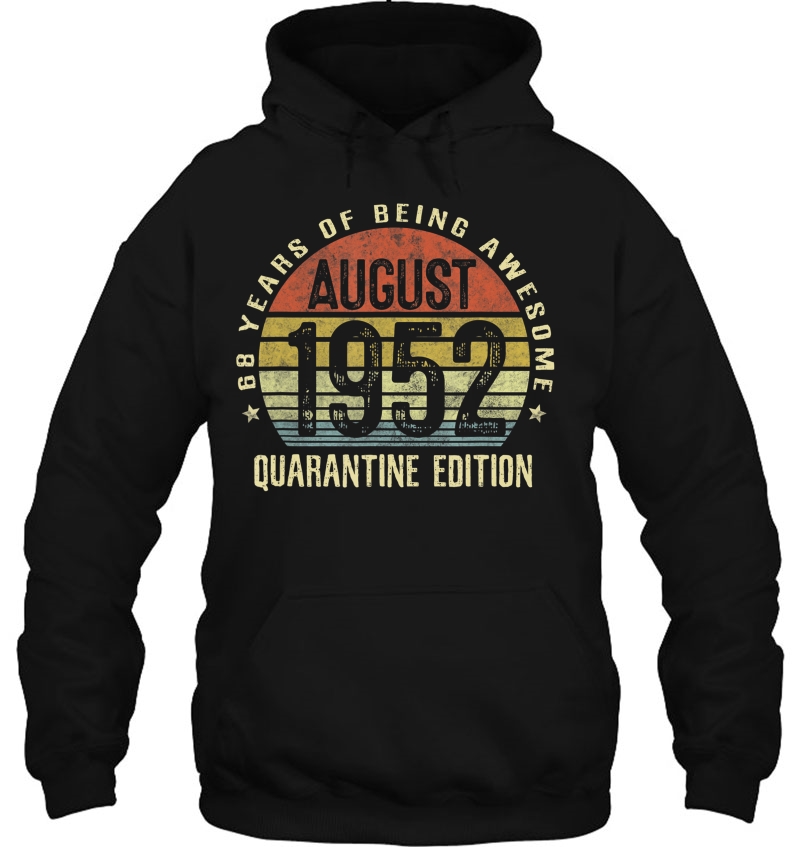 68 Year Old Birthday Vintage August 1952 Quarantine Edition Hoodie