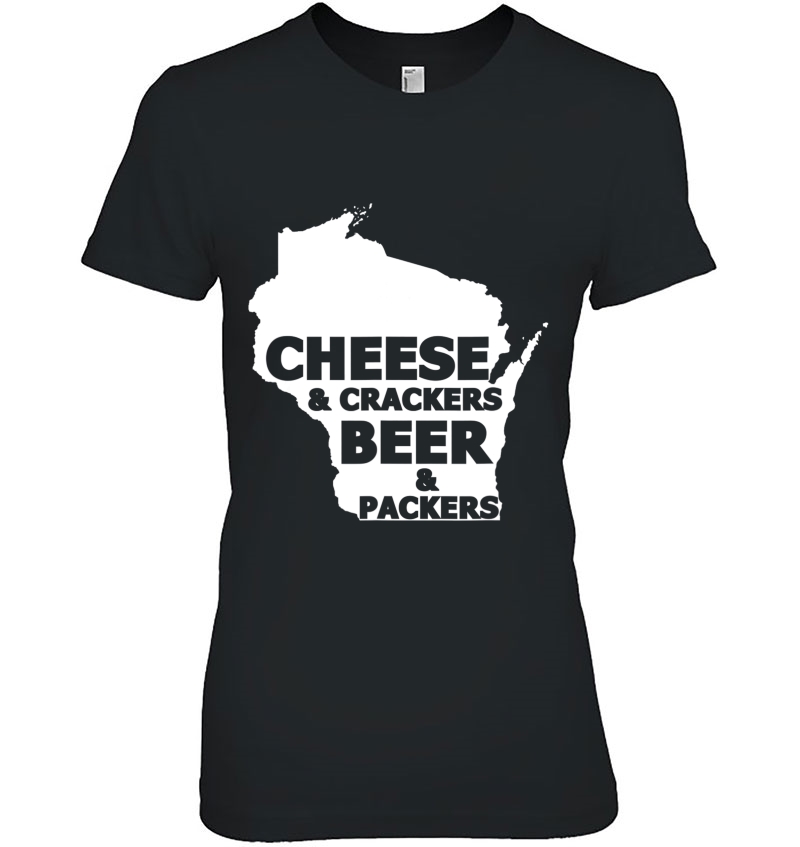 Cheese And Crackers Beer And Packers - Funny Saying Hoodie