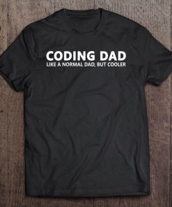 Coding Dad Programmer Dad Tee