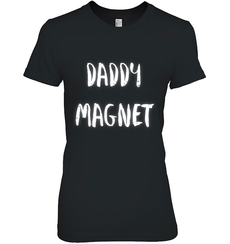 Daddy Magnet Funny Gay Lgbt Club Party Fetish Ladies Tee