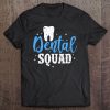 Dental Squad Funny Dentist Dental Hygienist Tee