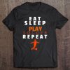 Eat Sleep Play Soccer Repeat Gift Tee