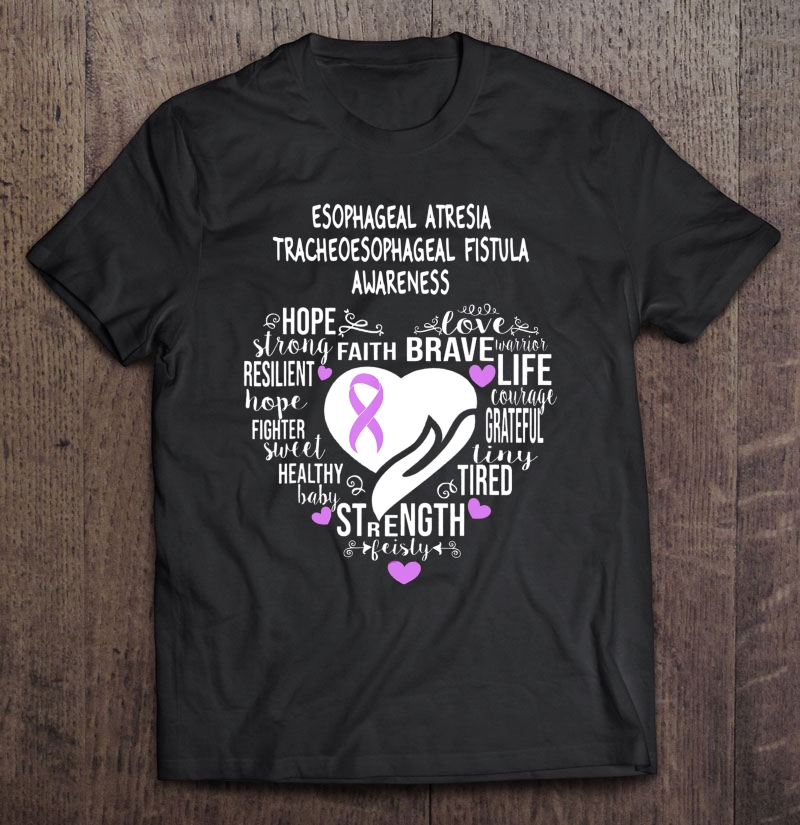 Esophageal Atresia Tracheoesophageal Fistula Awareness Gift Shirt