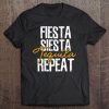 Fiesta Siesta Tequila Repeat Funny Mexican Mexico Tee